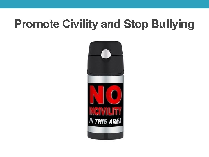 Promote Civility and Stop Bullying 