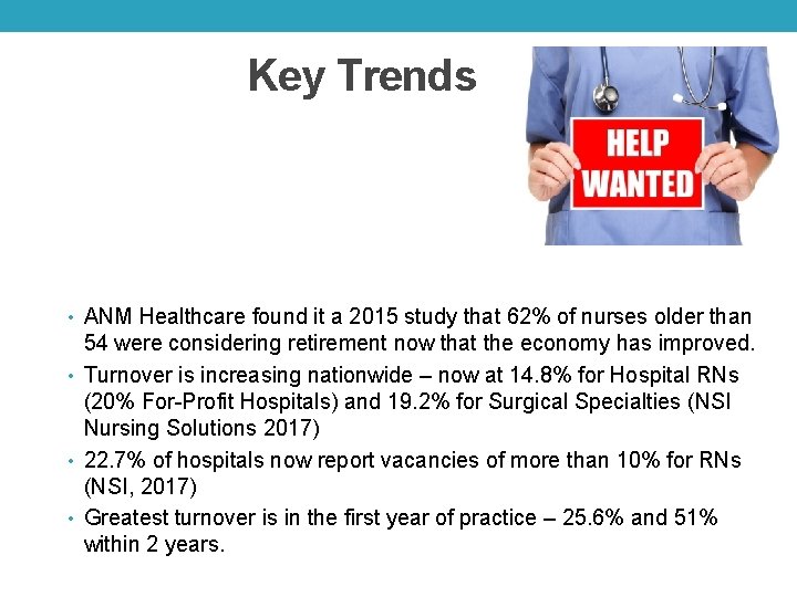Key Trends • ANM Healthcare found it a 2015 study that 62% of nurses