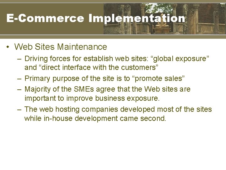 E-Commerce Implementation • Web Sites Maintenance – Driving forces for establish web sites: “global