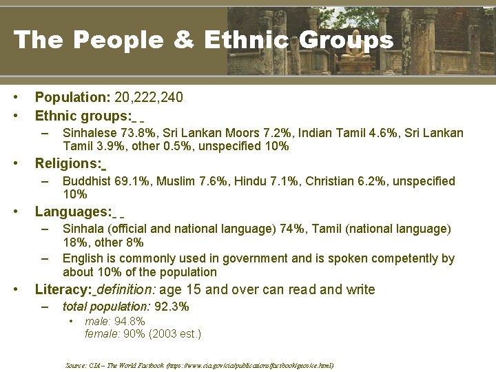 The People & Ethnic Groups • • Population: 20, 222, 240 Ethnic groups: –