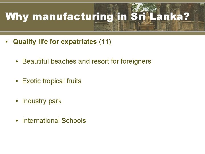Why manufacturing in Sri Lanka? • Quality life for expatriates (11) • Beautiful beaches