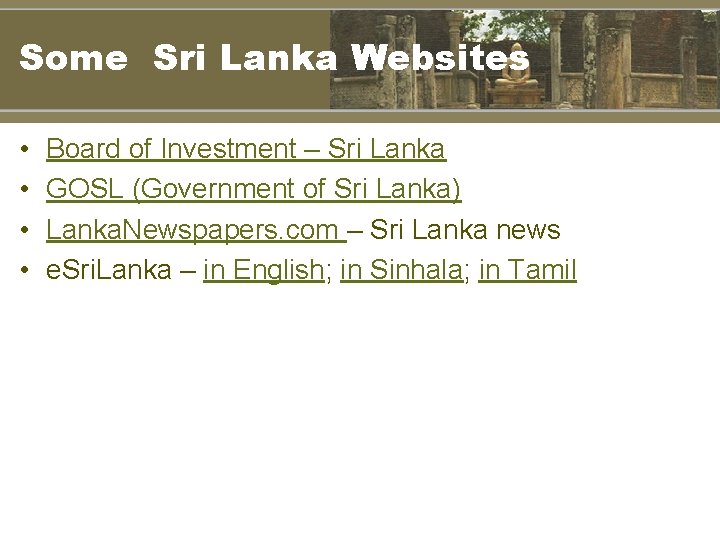 Some Sri Lanka Websites • • Board of Investment – Sri Lanka GOSL (Government