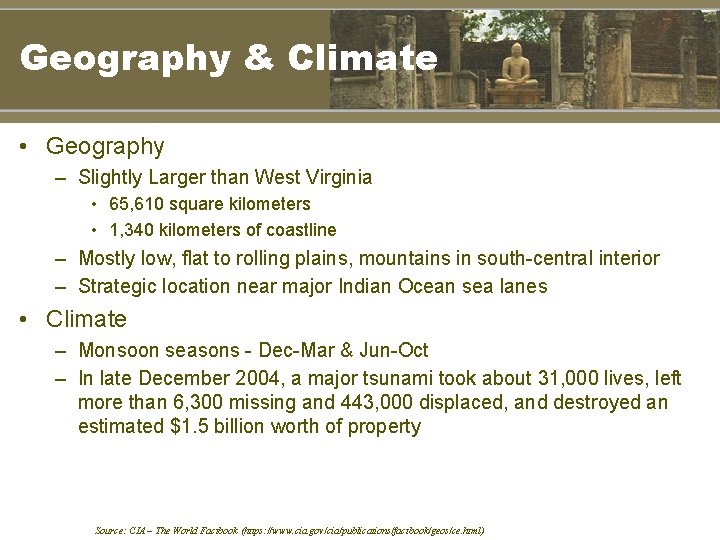 Geography & Climate • Geography – Slightly Larger than West Virginia • 65, 610