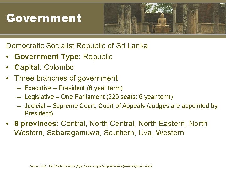 Government Democratic Socialist Republic of Sri Lanka • Government Type: Republic • Capital: Colombo