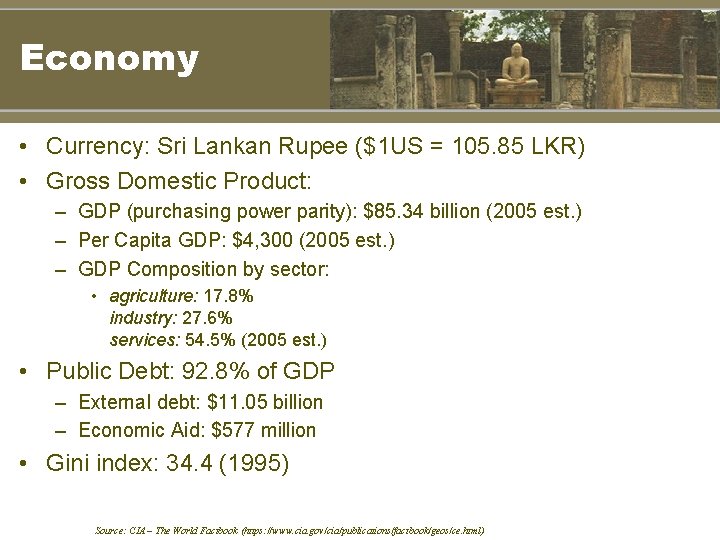 Economy • Currency: Sri Lankan Rupee ($1 US = 105. 85 LKR) • Gross