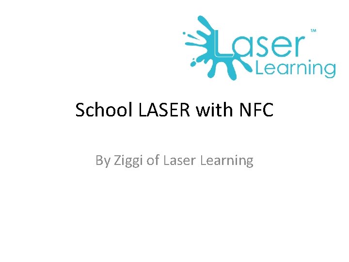 School LASER with NFC By Ziggi of Laser Learning 