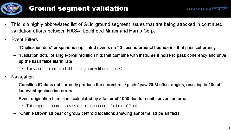 Ground segment validation • This is a highly abbreviated list of GLM ground segment