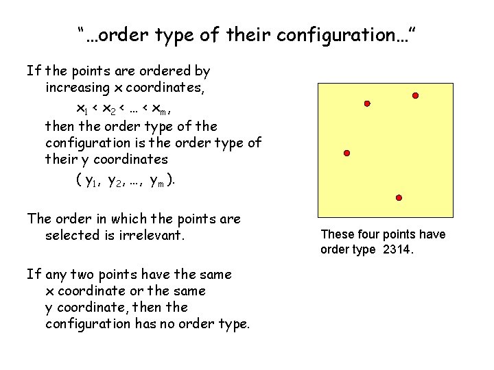 “…order type of their configuration…” If the points are ordered by increasing x coordinates,