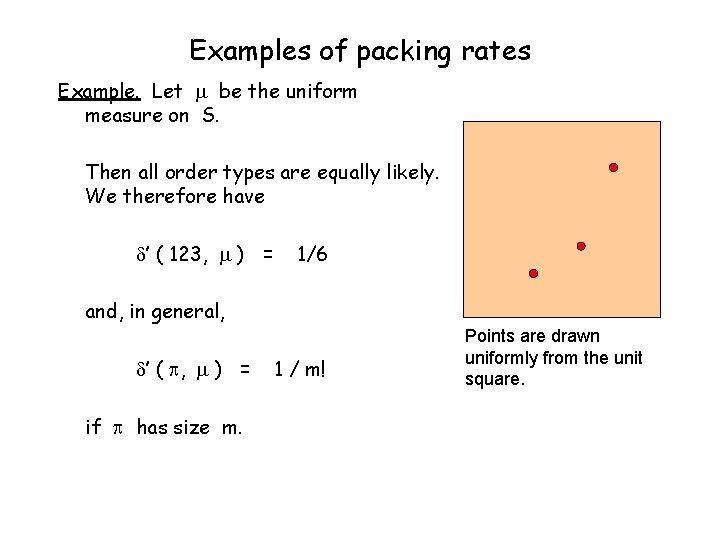 Examples of packing rates Example. Let be the uniform measure on S. Then all