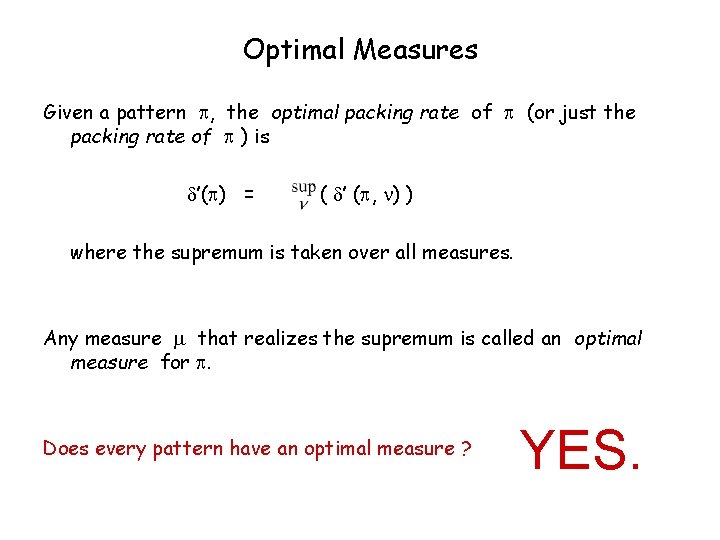 Optimal Measures Given a pattern , the optimal packing rate of (or just the