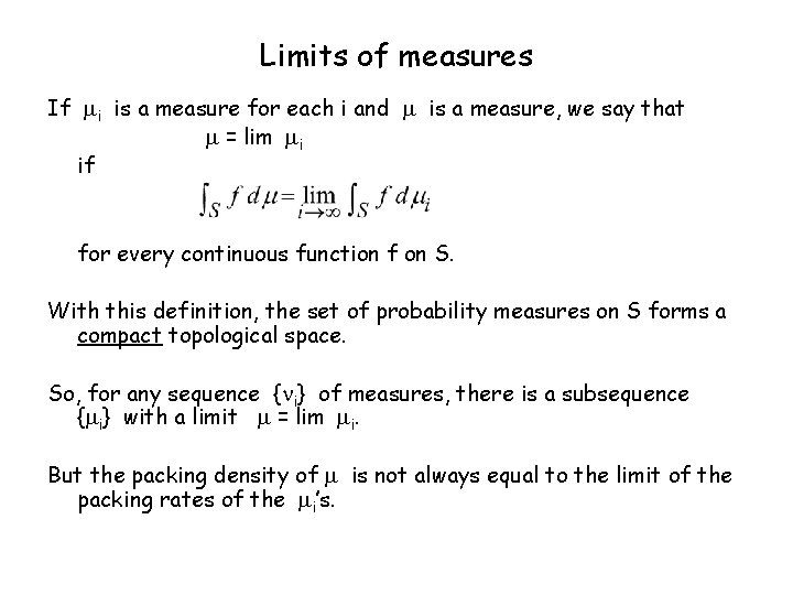 Limits of measures If i is a measure for each i and is a