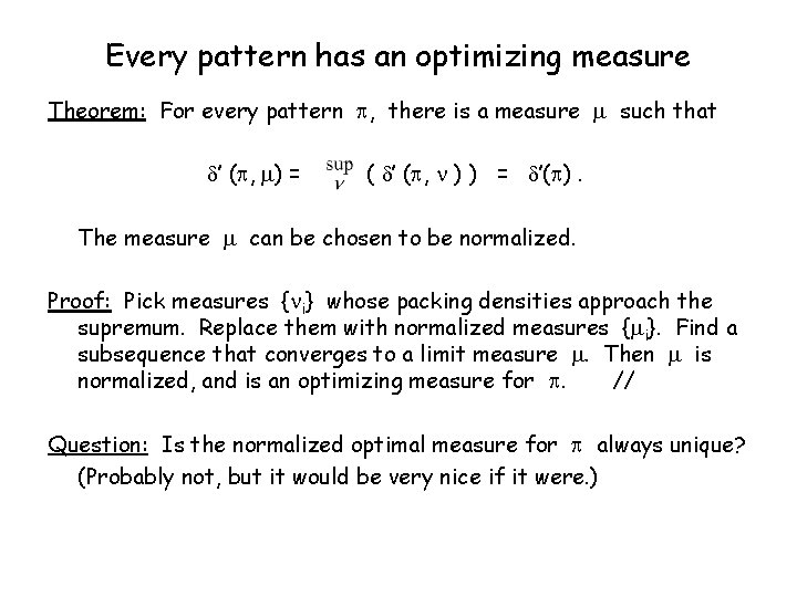 Every pattern has an optimizing measure Theorem: For every pattern , there is a