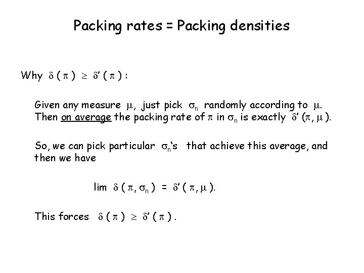 Packing rates = Packing densities Why ( ) ’ ( ) : Given any