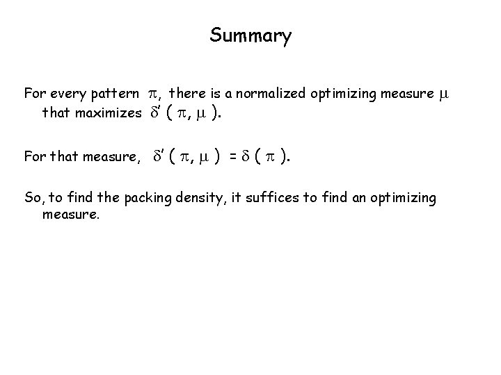 Summary For every pattern that maximizes For that measure, , there is a normalized