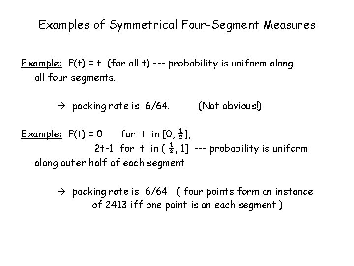 Examples of Symmetrical Four-Segment Measures Example: F(t) = t (for all t) --- probability