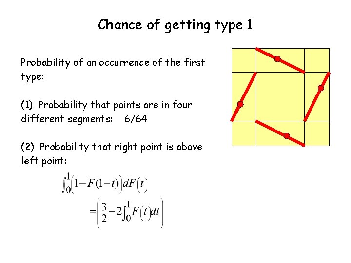 Chance of getting type 1 Probability of an occurrence of the first type: (1)