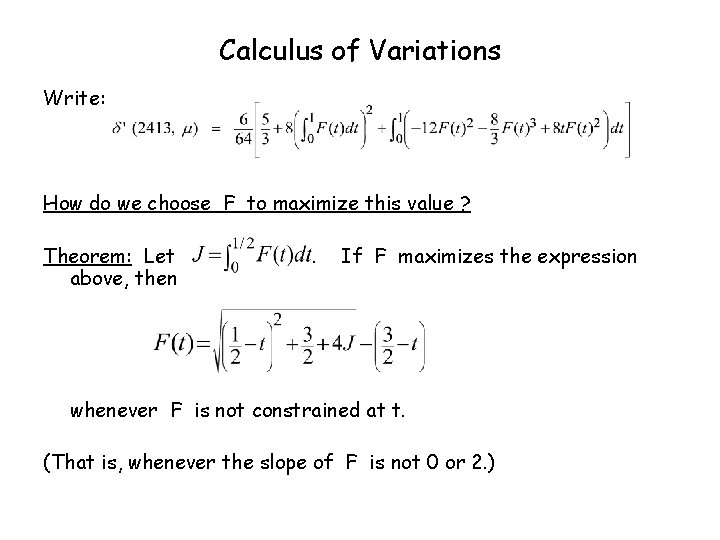 Calculus of Variations Write: How do we choose F to maximize this value ?