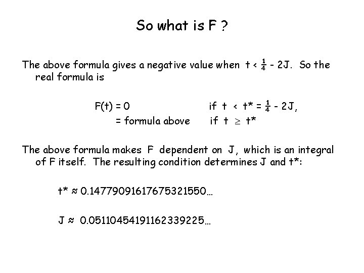 So what is F ? The above formula gives a negative value when t