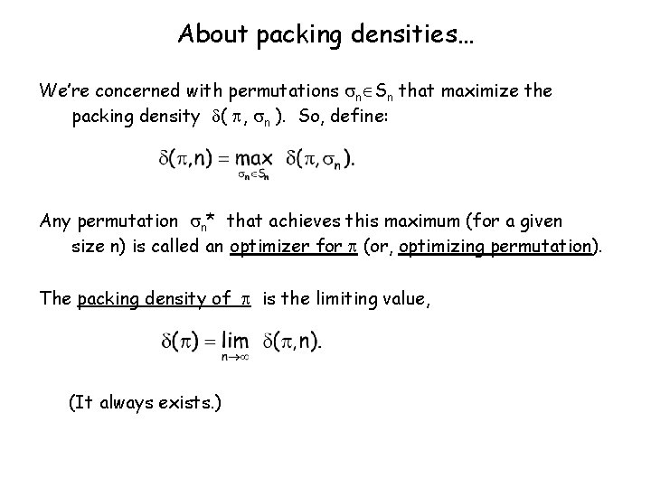 About packing densities… We’re concerned with permutations n Sn that maximize the packing density