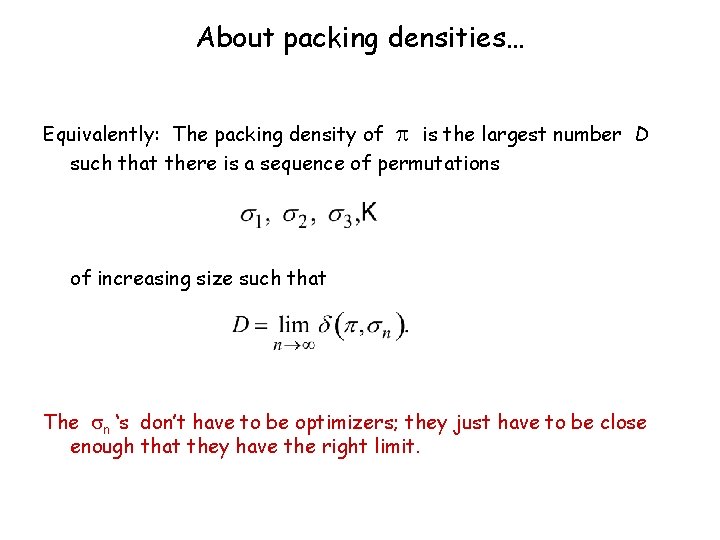 About packing densities… Equivalently: The packing density of is the largest number D such