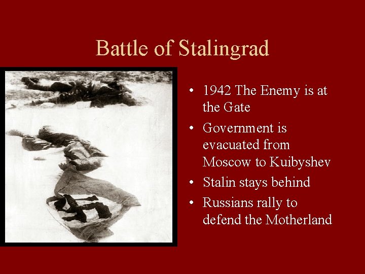 Battle of Stalingrad • 1942 The Enemy is at the Gate • Government is