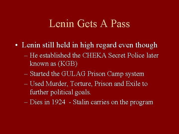 Lenin Gets A Pass • Lenin still held in high regard even though –