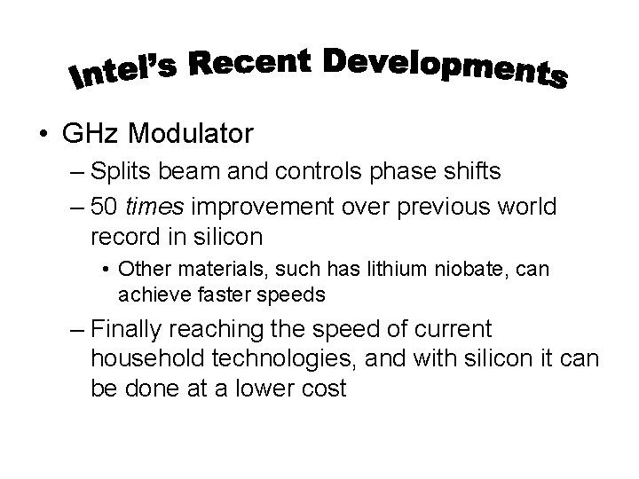  • GHz Modulator – Splits beam and controls phase shifts – 50 times