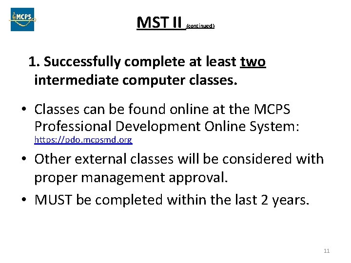 MST II (continued) 1. Successfully complete at least two intermediate computer classes. • Classes