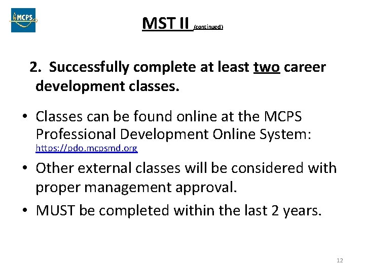 MST II (continued) 2. Successfully complete at least two career development classes. • Classes