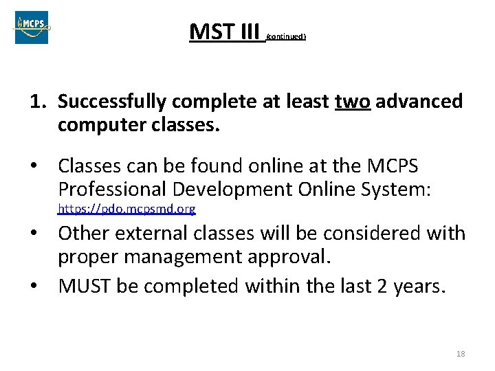 MST III (continued) 1. Successfully complete at least two advanced computer classes. • Classes