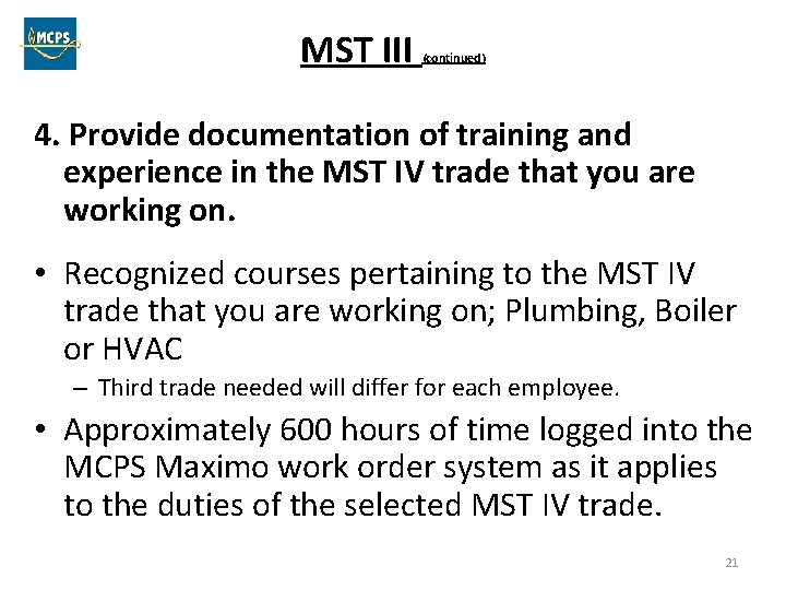 MST III (continued) 4. Provide documentation of training and experience in the MST IV