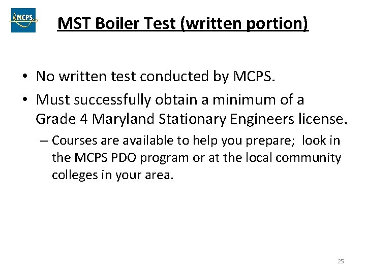 MST Boiler Test (written portion) • No written test conducted by MCPS. • Must