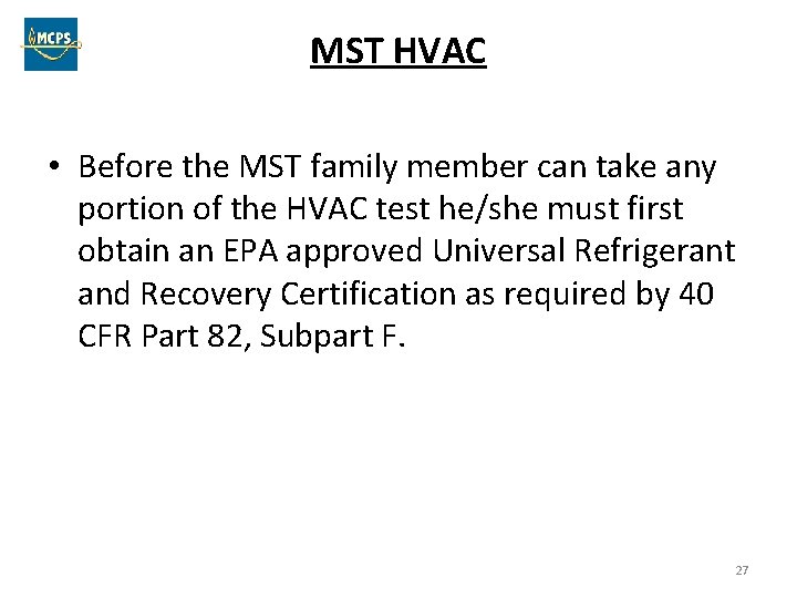 MST HVAC • Before the MST family member can take any portion of the