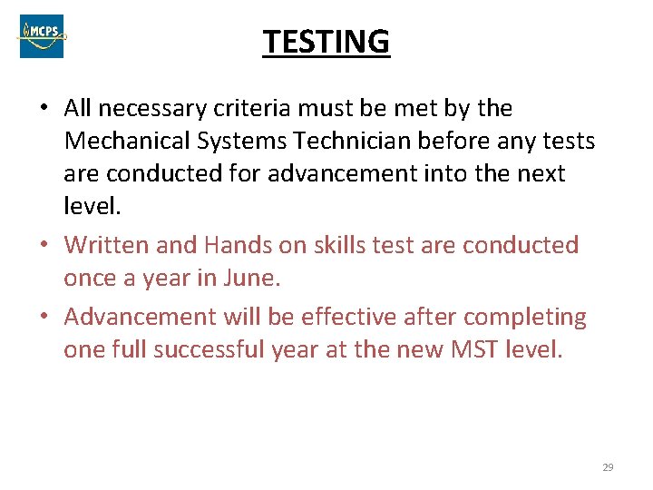 TESTING • All necessary criteria must be met by the Mechanical Systems Technician before