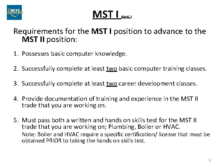 MST I (cont. ) Requirements for the MST I position to advance to the