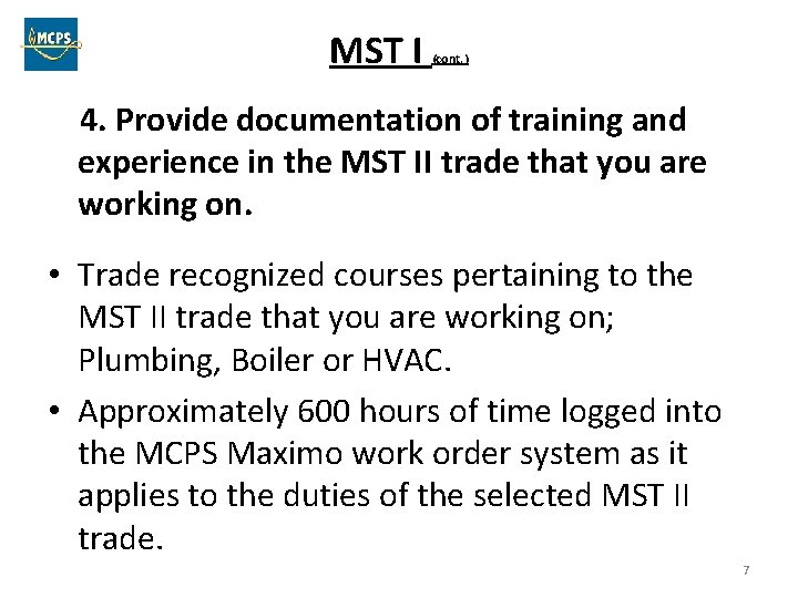 MST I (cont. ) 4. Provide documentation of training and experience in the MST