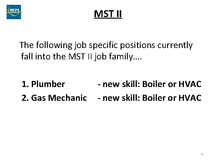 MST II The following job specific positions currently fall into the MST II job