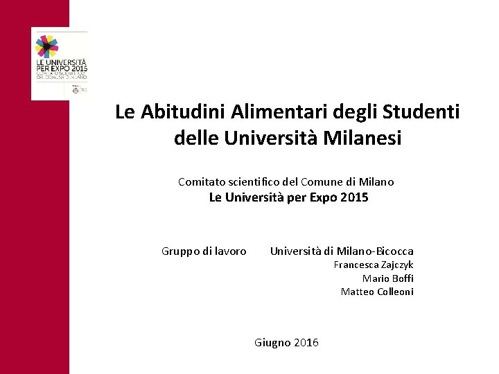 Le Abitudini Alimentari degli Studenti delle Università Milanesi Comitato scientifico del Comune di Milano