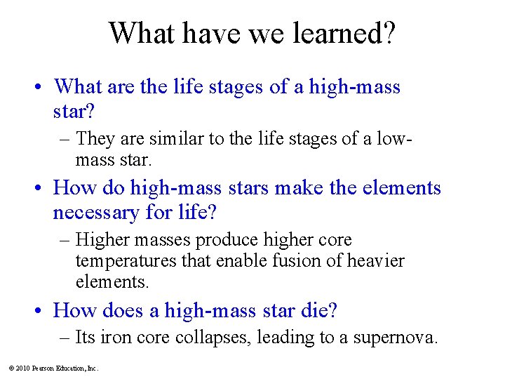 What have we learned? • What are the life stages of a high-mass star?