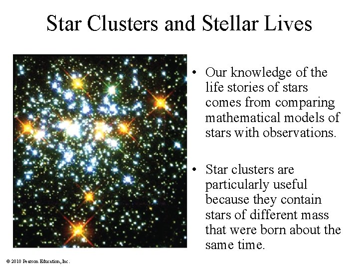 Star Clusters and Stellar Lives • Our knowledge of the life stories of stars