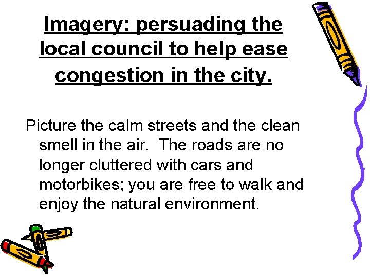 Imagery: persuading the local council to help ease congestion in the city. Picture the
