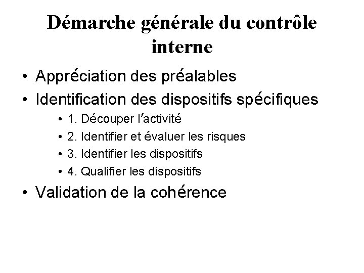 Démarche générale du contrôle interne • Appréciation des préalables • Identification des dispositifs spécifiques