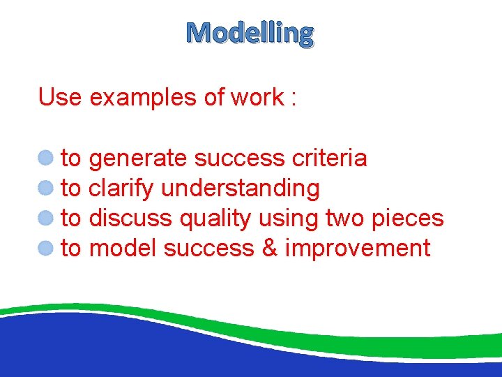 Modelling Use examples of work : to generate success criteria to clarify understanding to