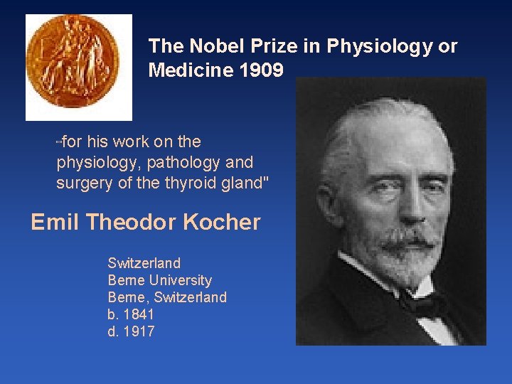 The Nobel Prize in Physiology or Medicine 1909 for his work on the physiology,
