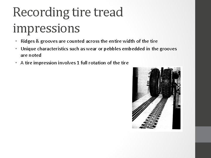 Recording tire tread impressions • Ridges & grooves are counted across the entire width