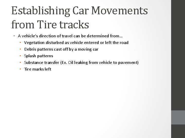 Establishing Car Movements from Tire tracks • A vehicle’s direction of travel can be