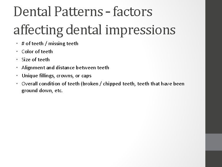 Dental Patterns – factors affecting dental impressions • • • # of teeth /
