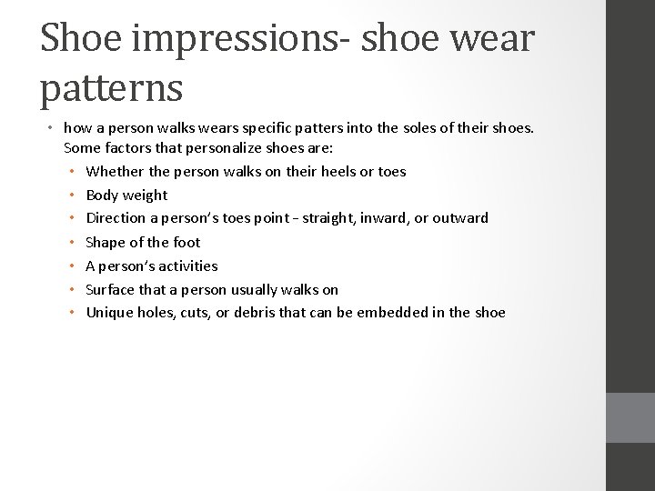 Shoe impressions- shoe wear patterns • how a person walks wears specific patters into