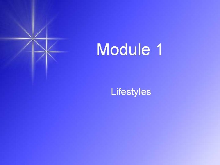 Module 1 Lifestyles 