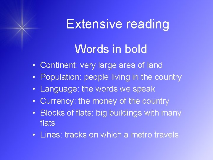 Extensive reading Words in bold • • • Continent: very large area of land